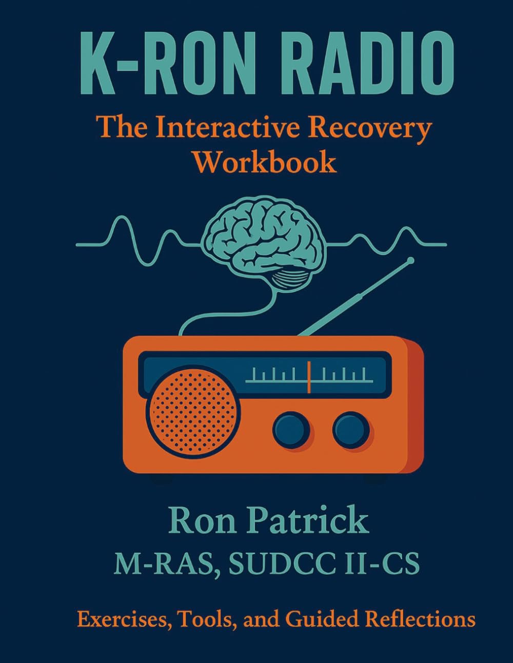 K-RON RADIO: The Interactive Recovery Workbook