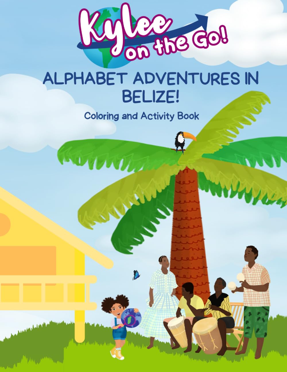 Kylee on The Go: Alphabet Adventures in Belize!