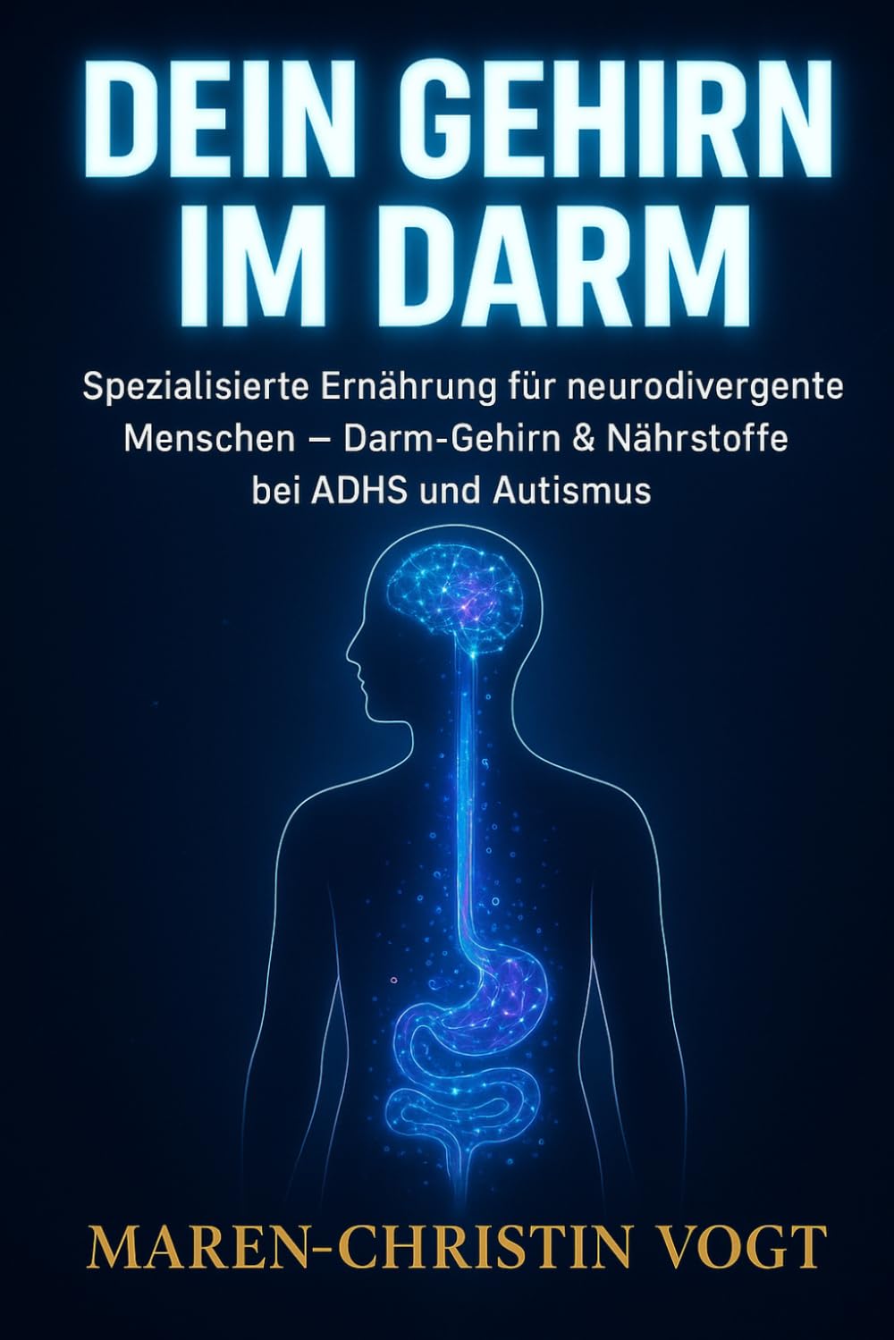 Dein Gehirn im Darm: Spezialisierte Ernährung für neurodivergente Menschen – Darm-Gehirn & Nährstoffe bei ADHS und Autismus