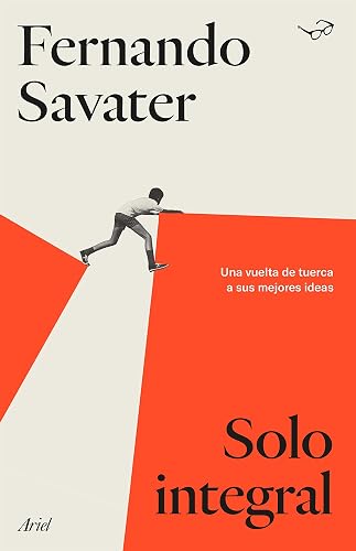 Solo integral: Una vuelta de tuerca a sus mejores ideas (Biblioteca Fernando Savater)