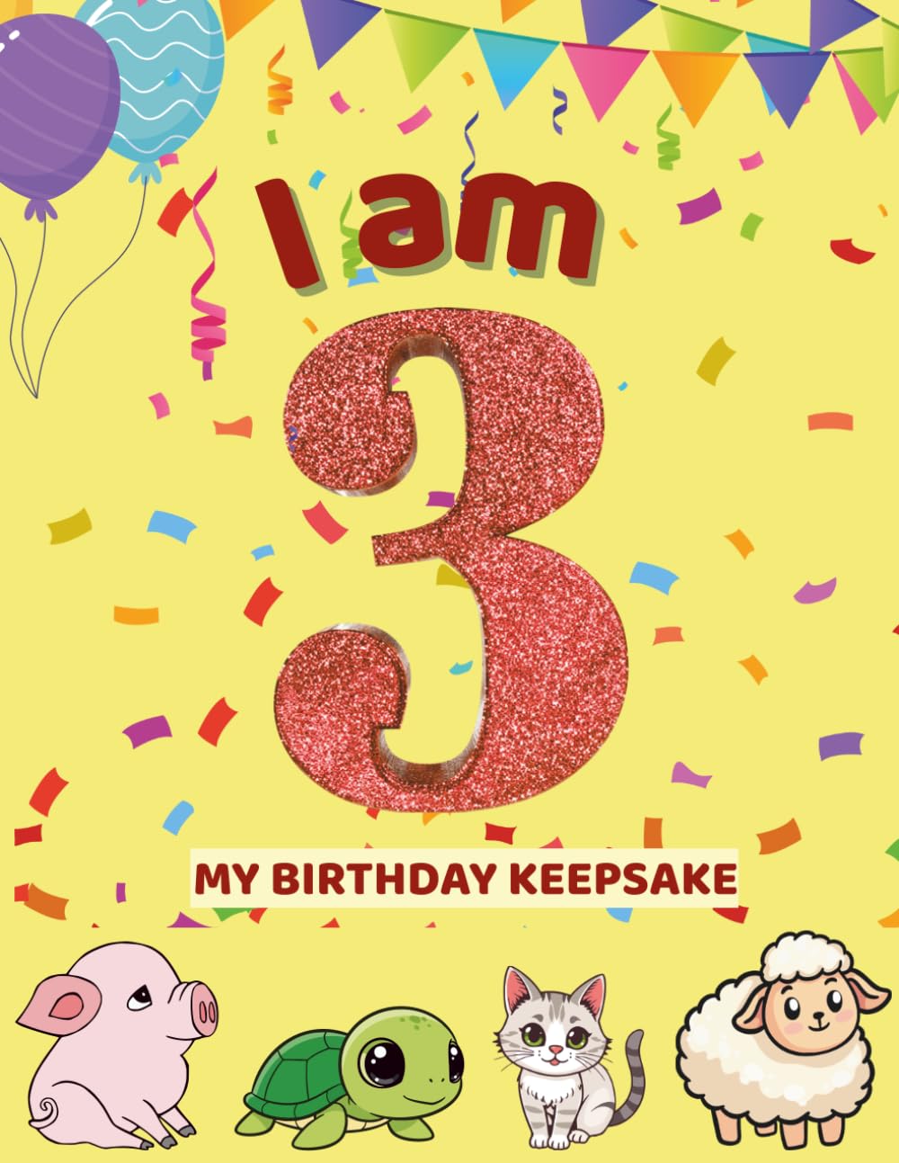 I am 3: My Birthday Memory Keepsake