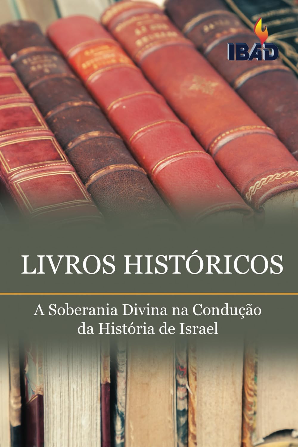 Livros Históricos: A Soberania Divina na Condução da Historic de Israel