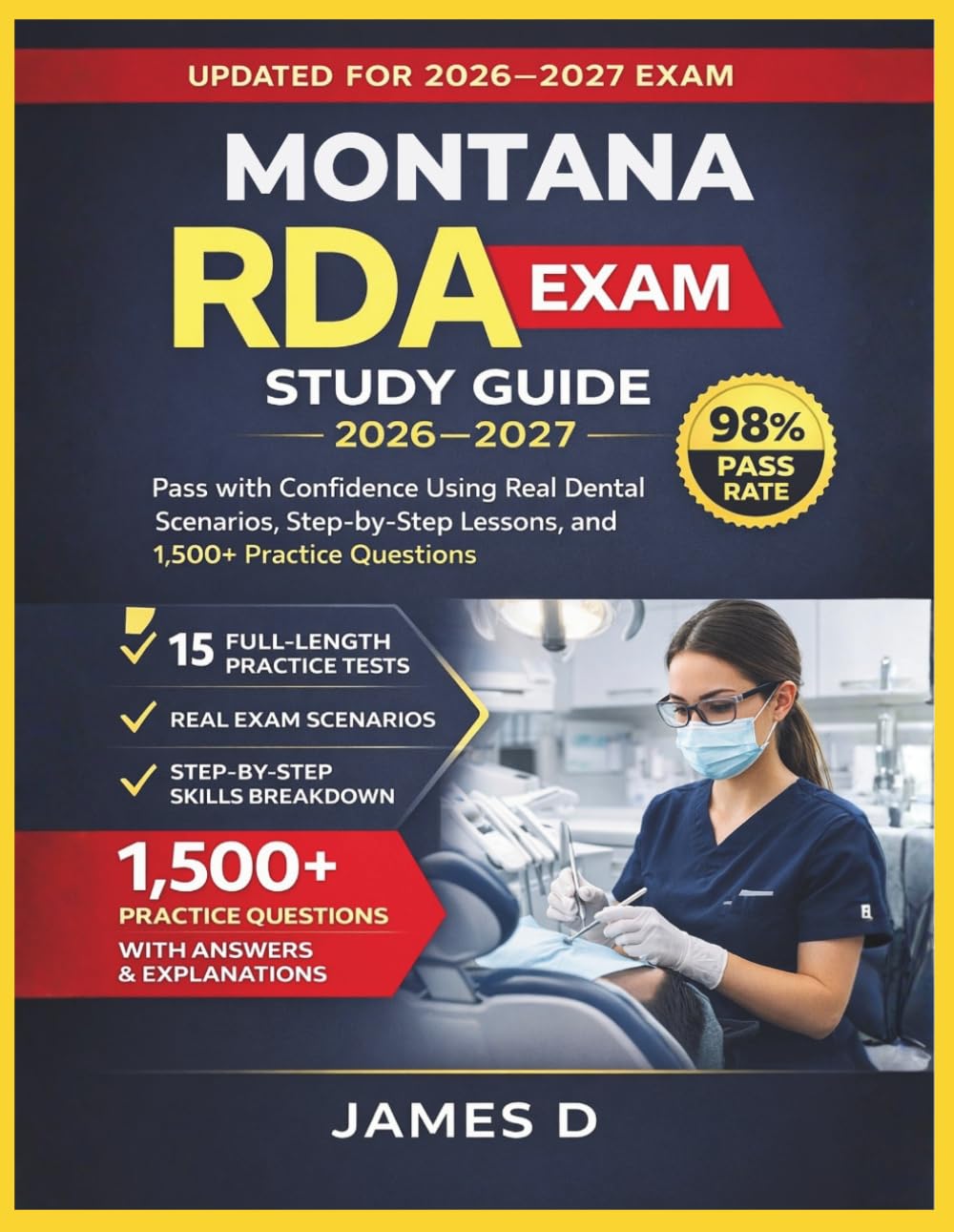 MONTANA RDA EXAM STUDY GUIDE 2026/2027: PASS THE CONFIDENCE USING THE REAL DENTAL SCENARIOS STEP-BY-STEP LESSONS, & 1,500 PRACTICE QUESTIONS