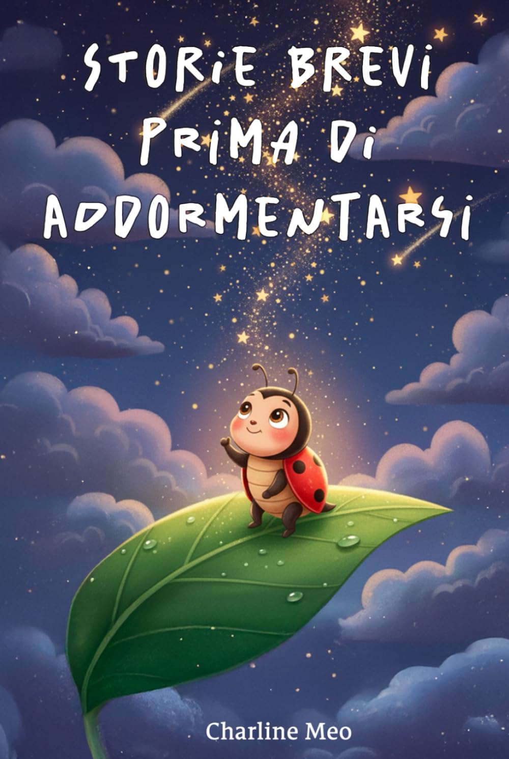 Storie brevi prima di addormentarsi: Storie dolci della buonanotte per bambini dai 2 ai 6 anni