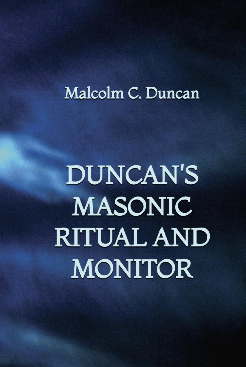 Duncan's Masonic Ritual and Monitor