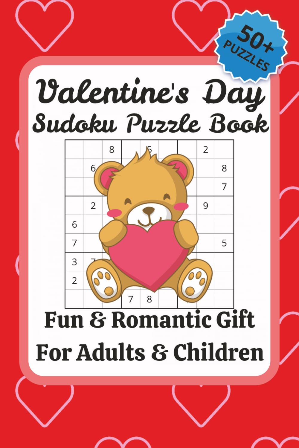 Valentine's Day Sudoku Puzzle Book: Sudoku Puzzles for Valentine's Day | Fun and Romantic Gift for Couples, Spouses, and Dates | 6x9 inches, 110 Pages | 50+ Puzzles | Solutions Included