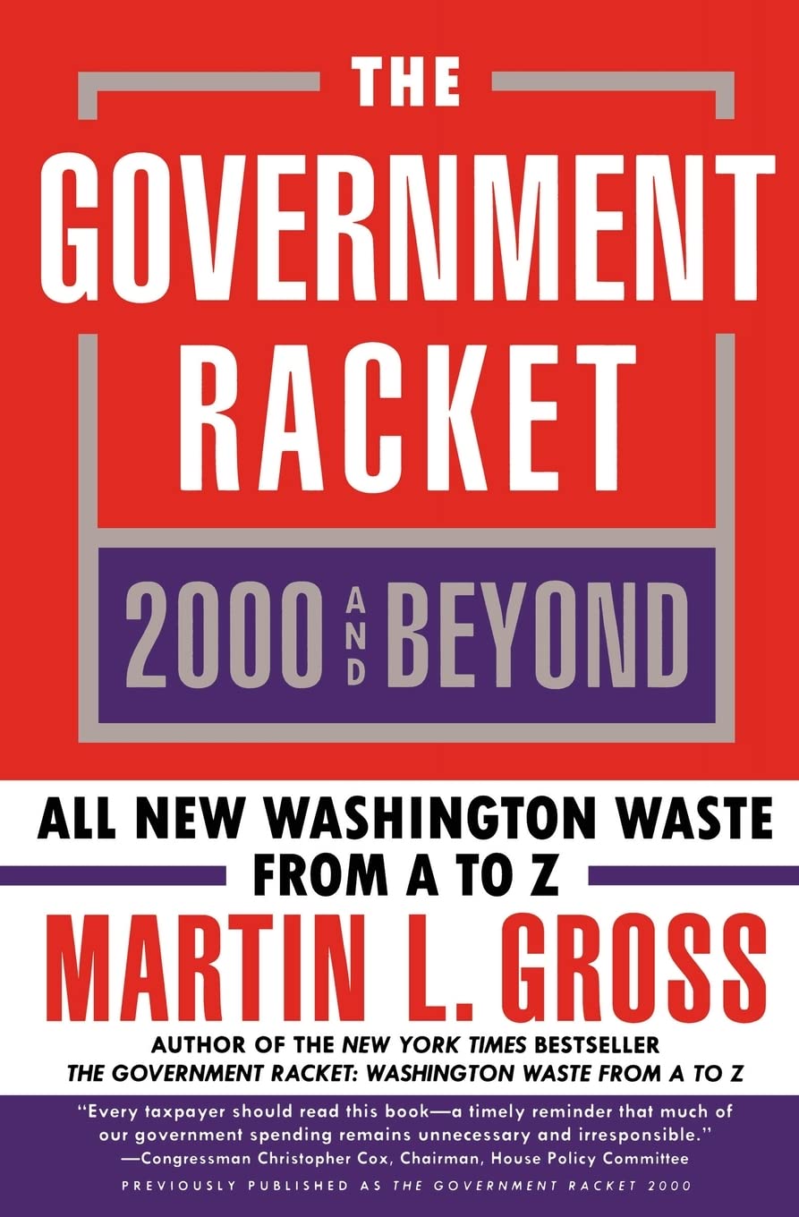 Government Racket: 2000 and Beyond – A Blueprint for Reform and Exposé of Washington Dysfunction