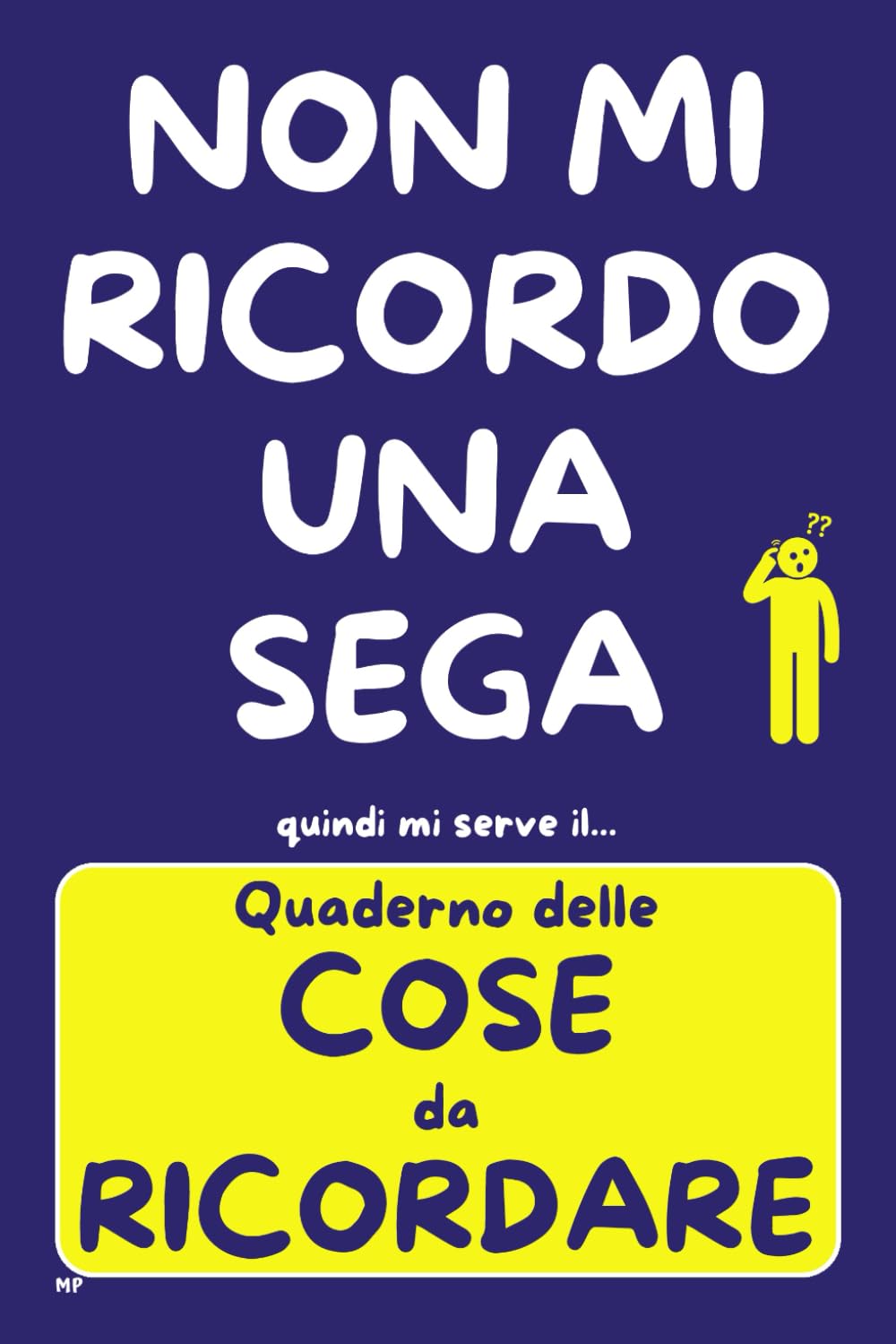 QUADERNO delle COSE da RICORDARE: PASSWORD, APPUNTAMENTI, FARMACI, NUMERI e RICORRENZE - Idea Regalo Divertente e Utile per chi ha difficoltà a Ricordare - TUTTO in un SOLO POSTO