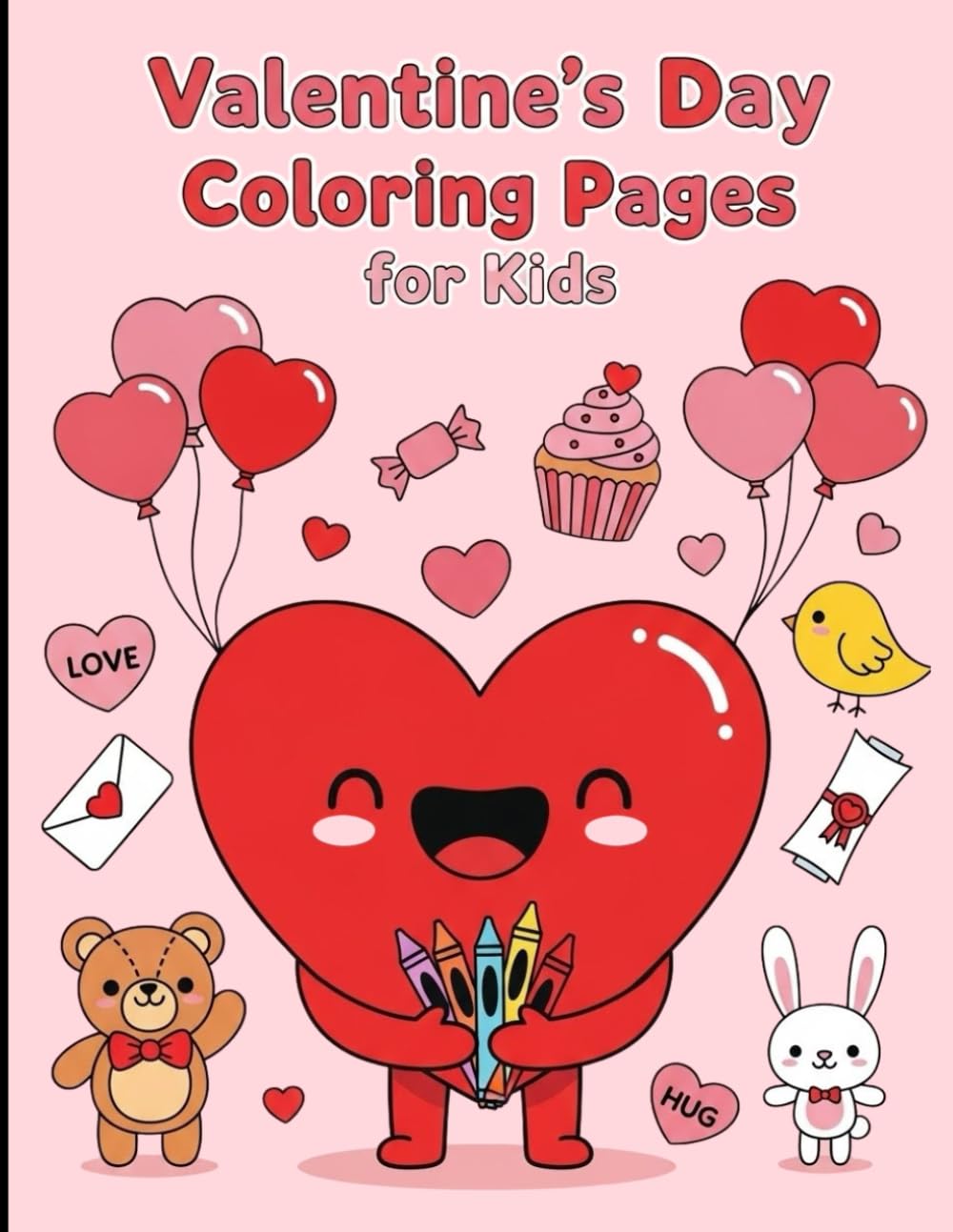 Valentine’s Day Coloring Book for Kids: Cute and Fun Valentine Coloring Pages for Kids | Hearts, Animals, Candy & LoveThemed Designs