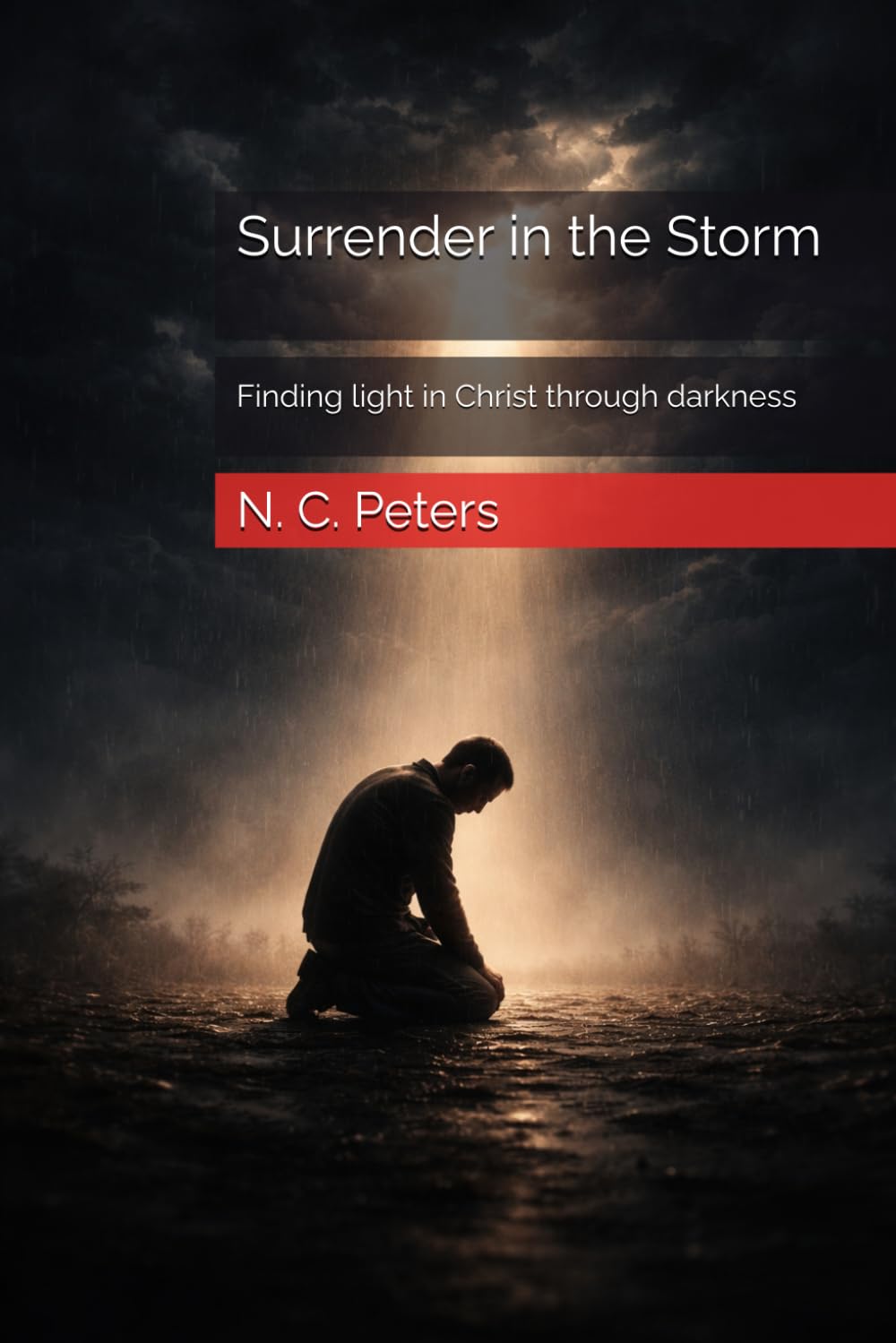 Surrender in the Storm: Finding light in Christ through darkness
