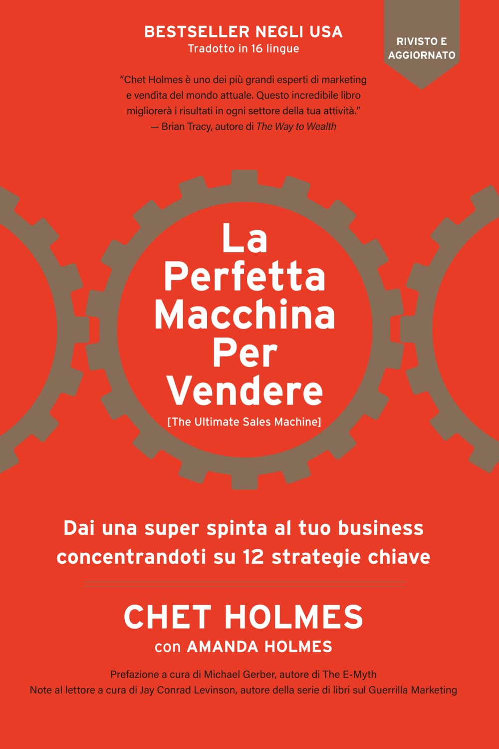 LA PERFETTA MACCHINA PER VENDERE: Dai una super spinta al tuo business concentrandoti su 12 strategie chiave