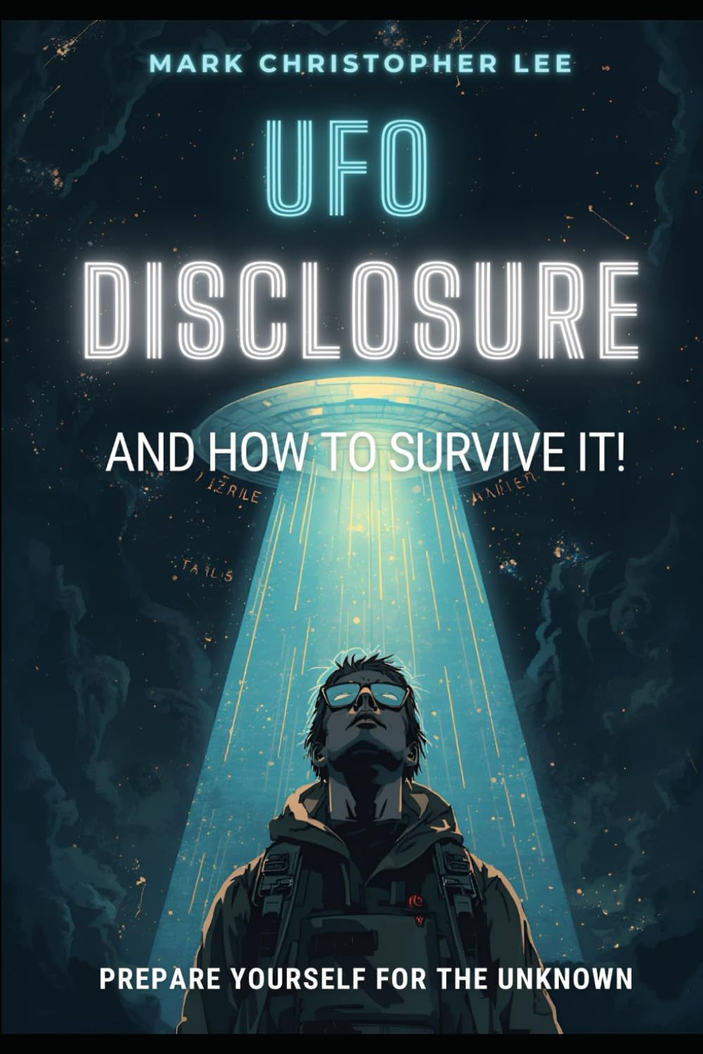 UFO Disclosure And How To Survive It!