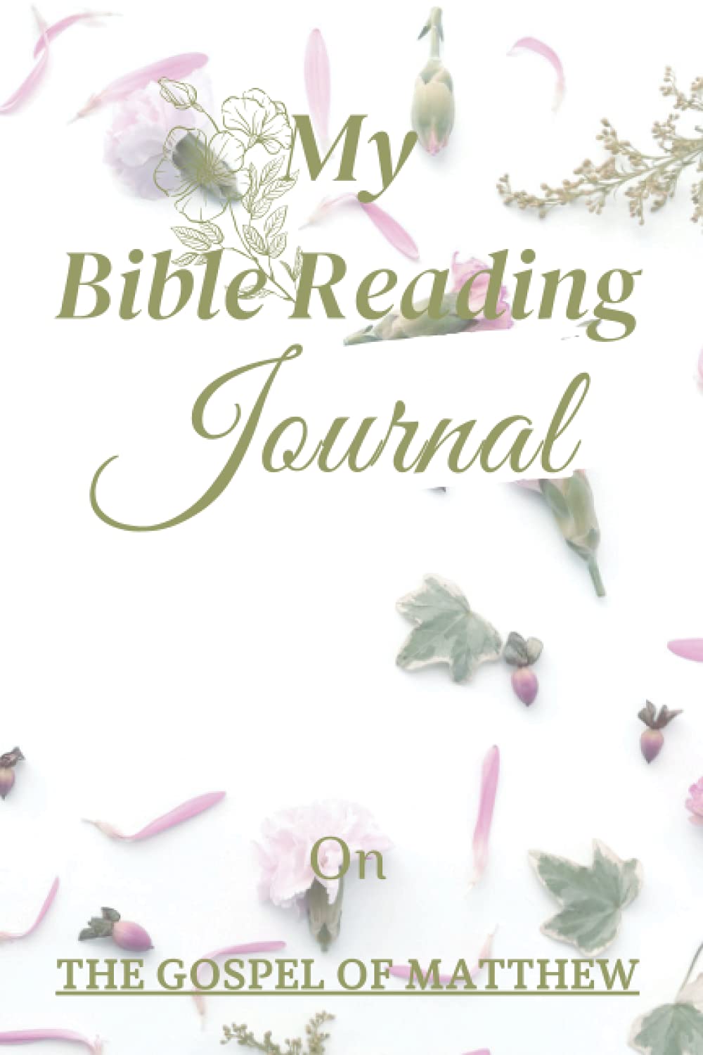 My Journal On The Gospel Of Matthew (Journalling the Books Of The Bible (Black and White))