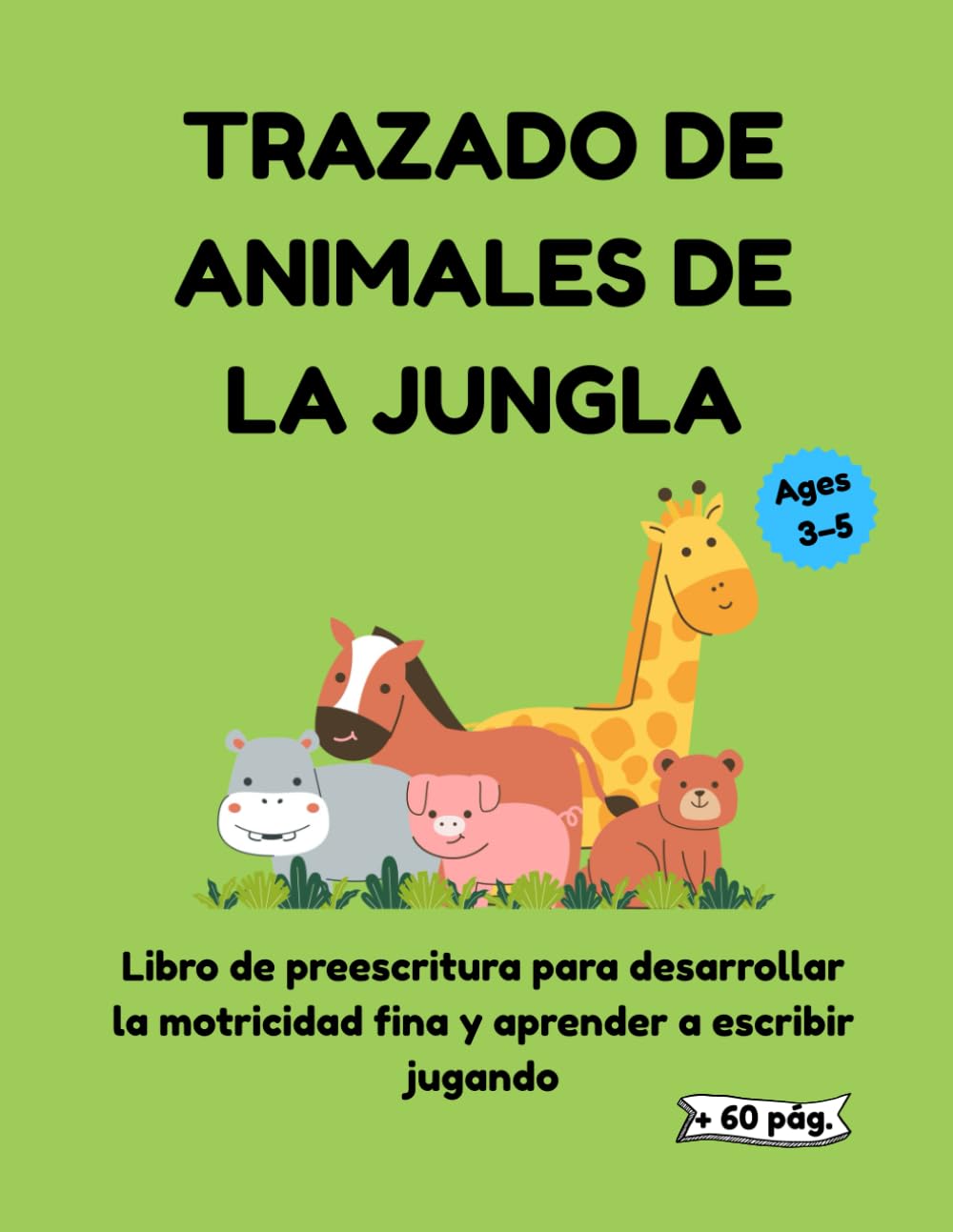 TRAZADO DE ANIMALES DE LA JUNGLA: Libro de preescritura para desarrollar la motricidad fina y aprender a escribir jugando