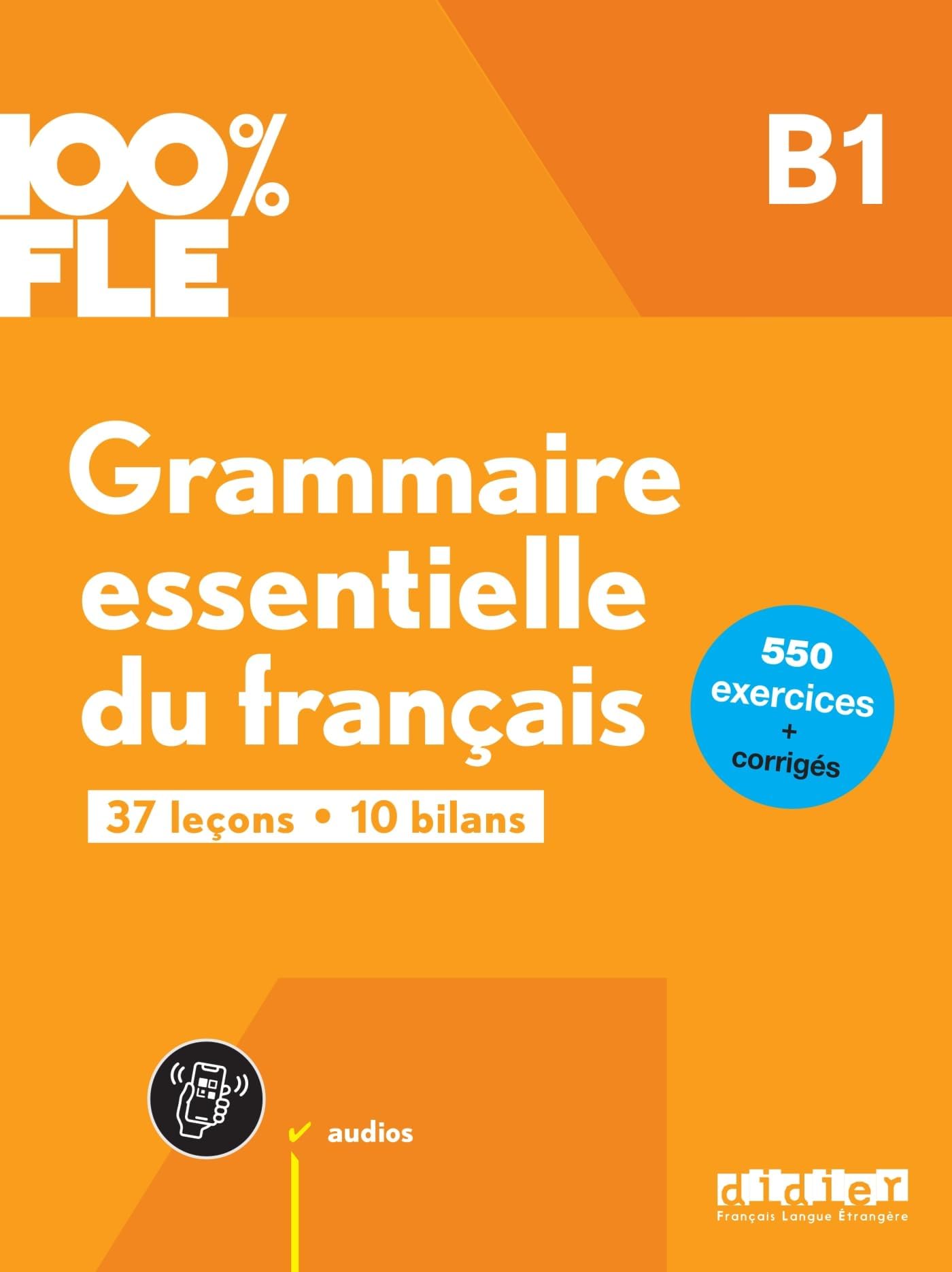 100% FLE - Grammaire essentielle du francais B1 + online audio + didierfle.app Paperback – 31 March 2023