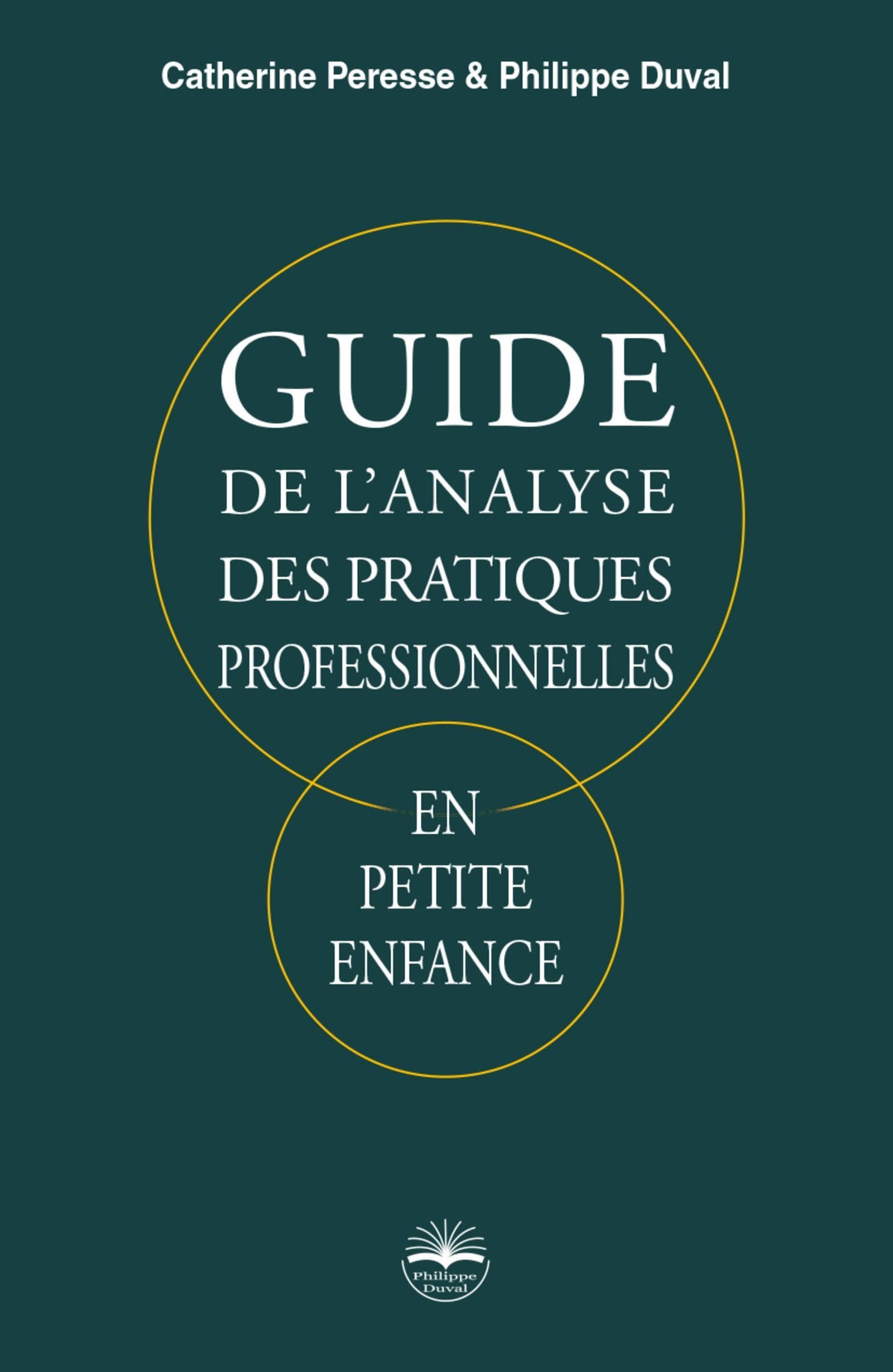 Guide de l'analyse des pratiques professionnelles, en petite enfance