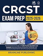 CRCST EXAM PREP 2025 2026: The Comprehensive Guide with 660 Practice Questions and Answers, Instrument Charts, Sterilization Standards, and Compliance Essentials for Sterile Processing Technicians