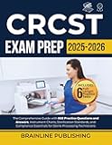 CRCST EXAM PREP 2025 2026: The Comprehensive Guide with 660 Practice Questions and Answers, Instrument Charts, Sterilization Standards, and Compliance Essentials for Sterile Processing Technicians