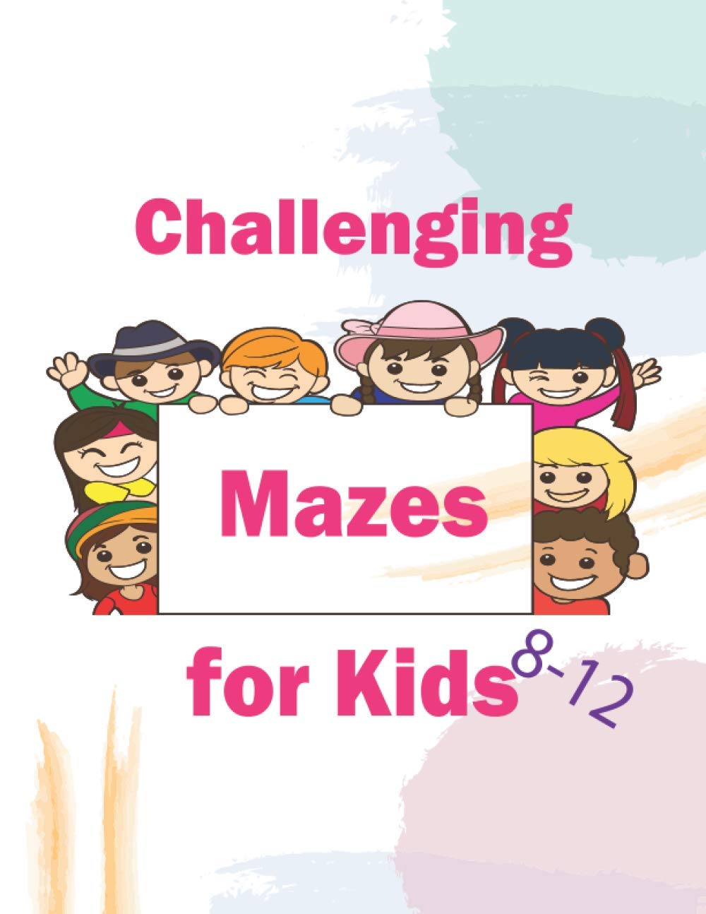 Challenging Mazes for Kids 8-12: Maze Activity Book for Kids -It strengthens memory