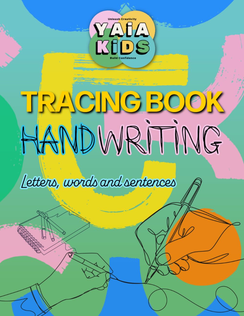 YAIA Kids - Tracing Book: Handwriting - Letters, words and sentences