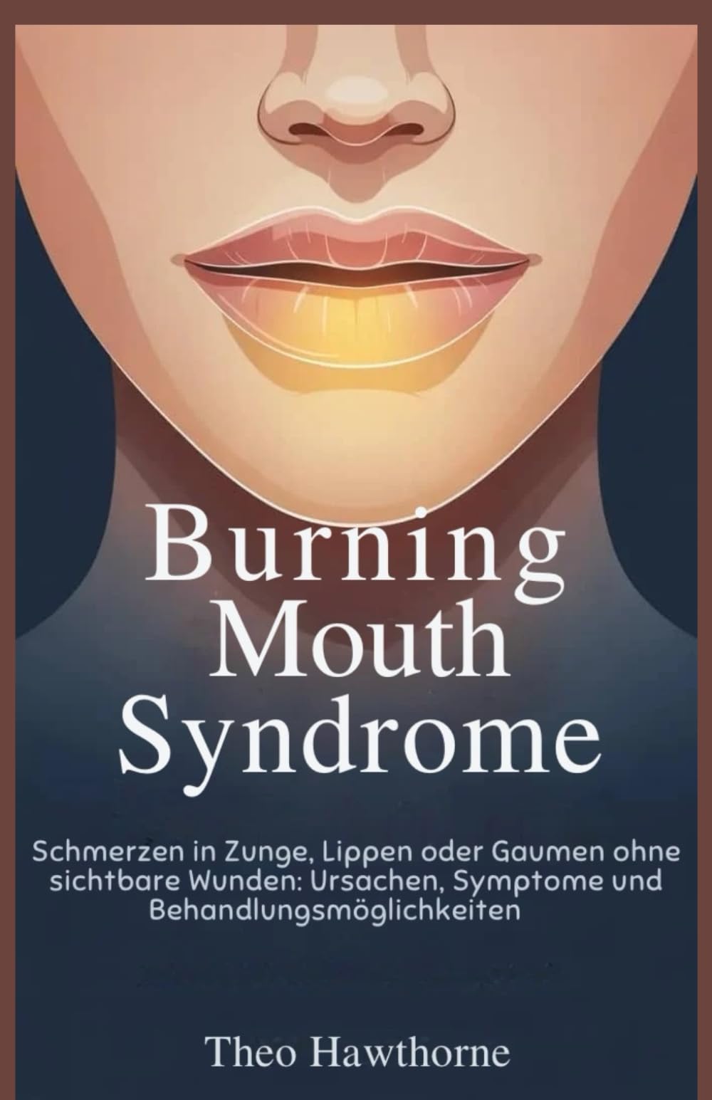 Burning Mouth Syndrome: Schmerzen in Zunge, Lippen oder Gaumen ohne sichtbare Wunden: Ursachen, Symptome und Behandlungsmöglichkeiten