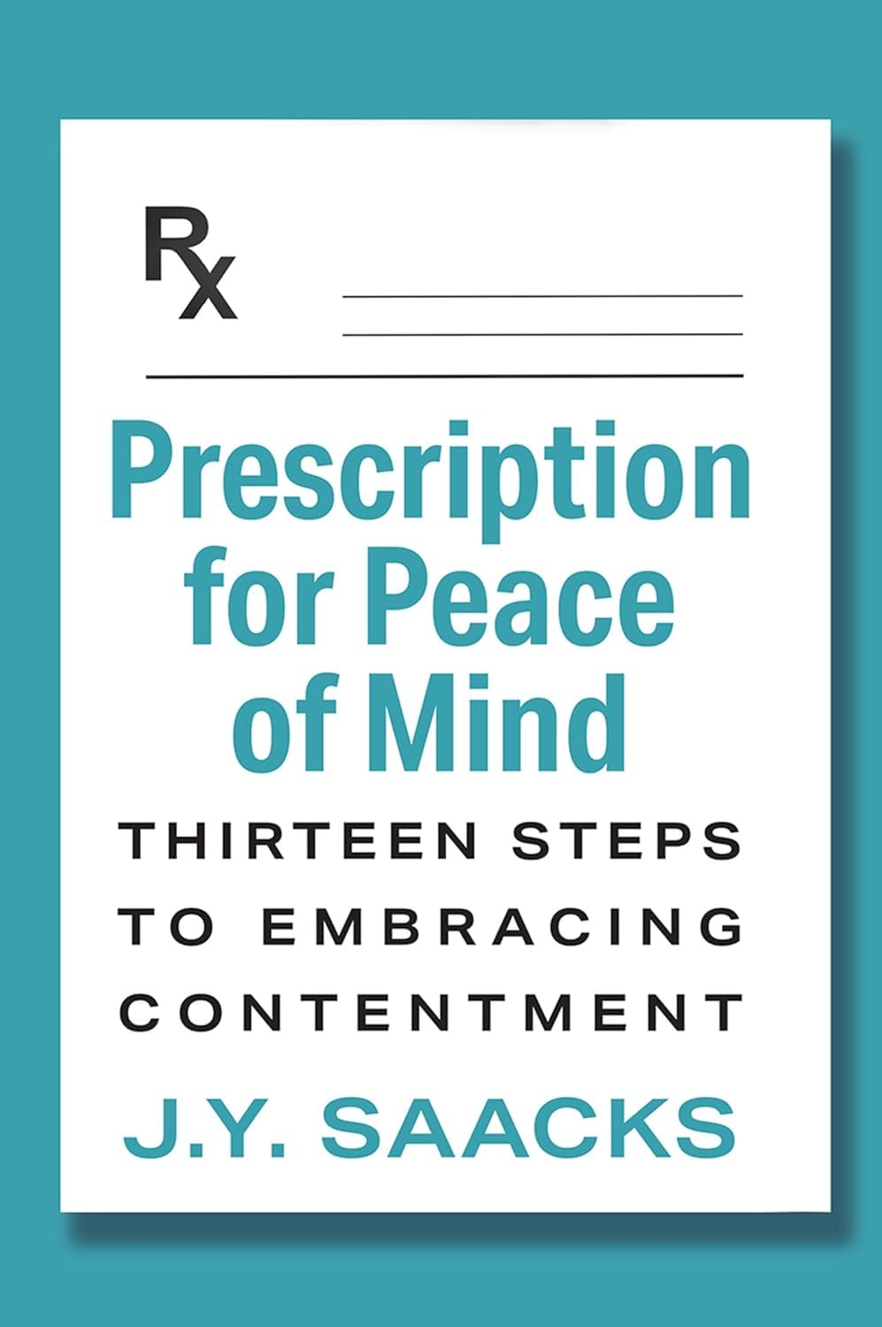 Prescription for Peace of Mind: Thirteen Steps to Embracing Contentment