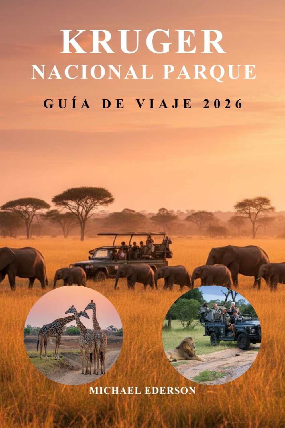 KRUGER NACIONAL PARQUE GUÍA DE VIAJE 2026: Planificación de safaris, consejos para observar fauna, mapas, itinerarios, los mejores campamentos, lodges ... del Parque Nacional Kruger de África