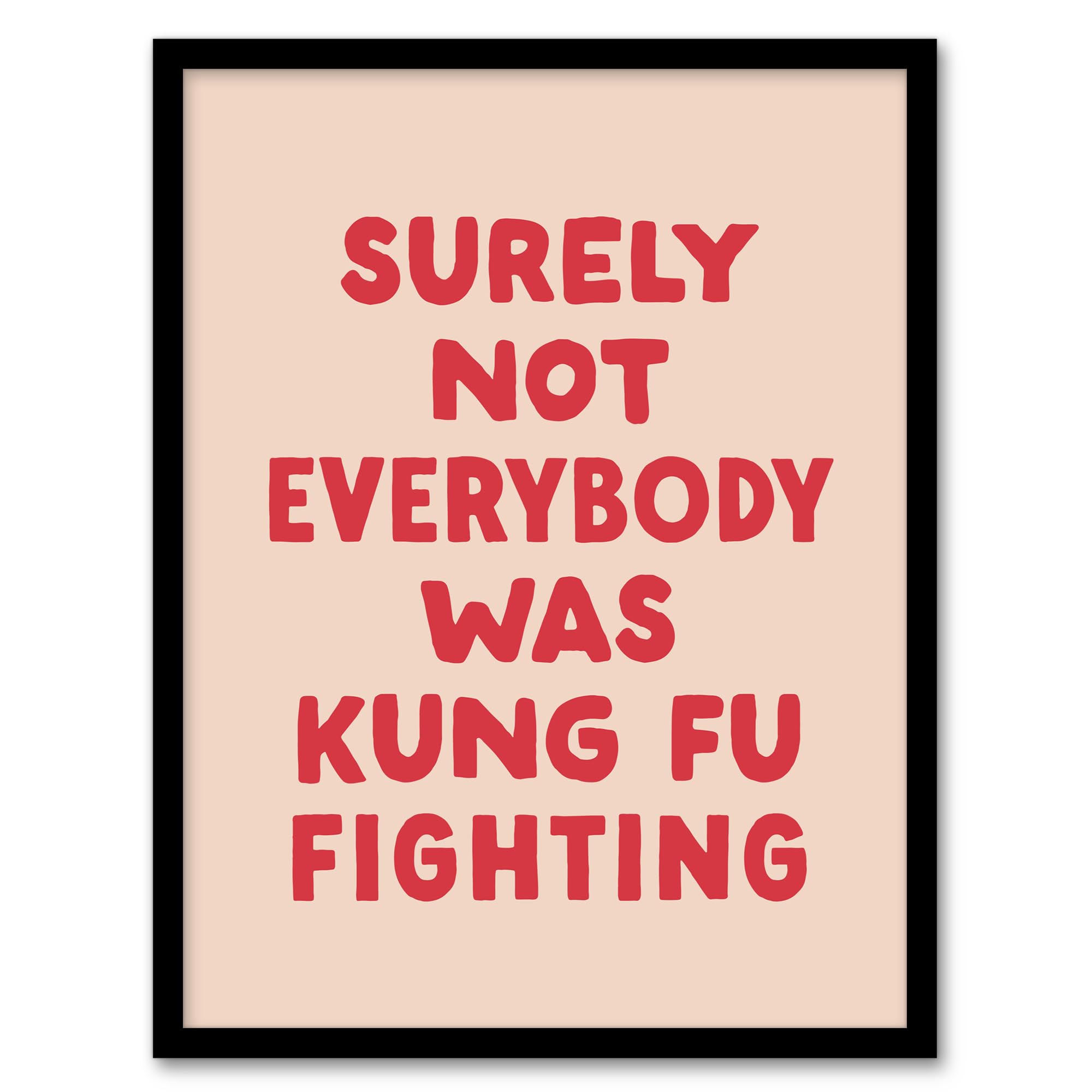 Artery8 Framed 12X16" Surely Not Everybody Kung Fu Fighting Pink Funny Framed Wall Art Print 12X16