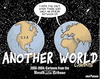 Another World, 2000-2004: Cartoons from the International Herald Tribune 2970047500 Book Cover