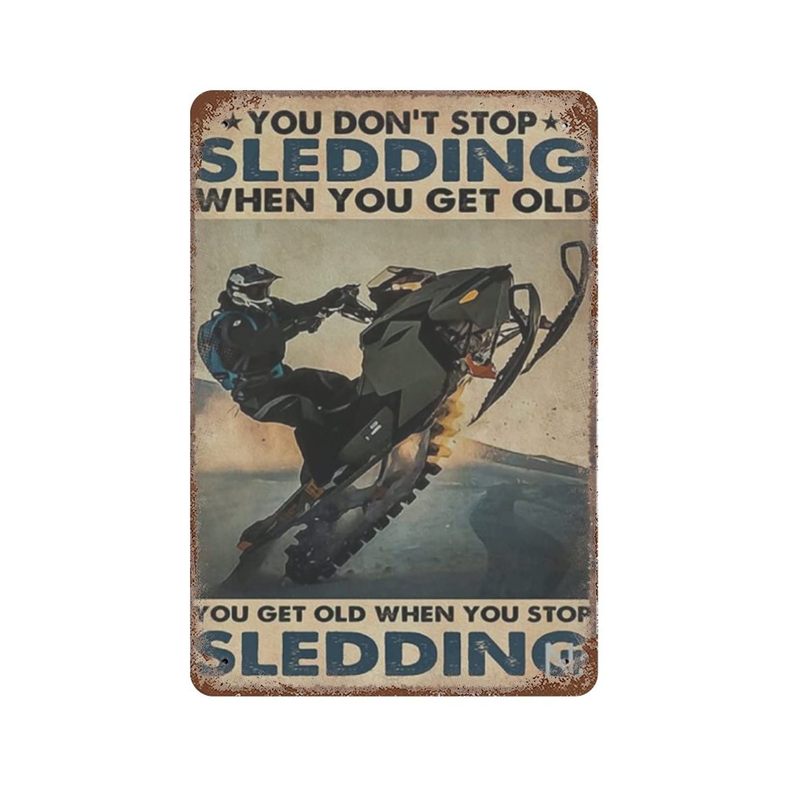 AOOEDM You Don't Stop Sledding When You Get Old Tin Metal Sign Wall Decor Funny Inspirational Quote Wall Art Sign Vintage Tin Signs For Home Coffee Bar Man Cave Sign Pub Poster