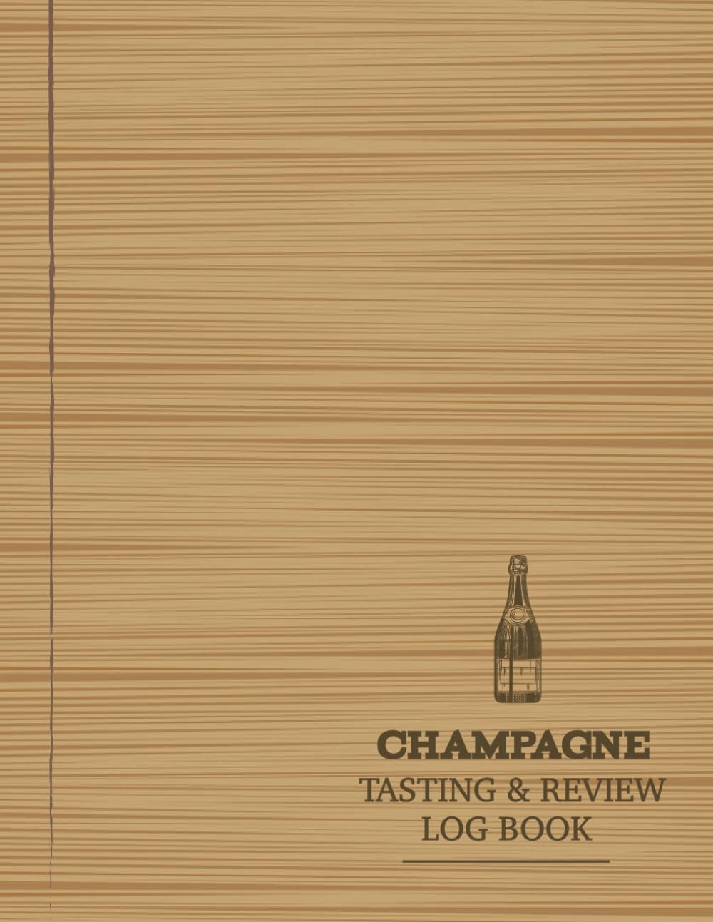 Champagne Tasting & Review Log Book: Champagne Enthusiasts Journal. Detail & Note Every Bubble. Ideal for Sommeliers, Mixologists, and Bartenders