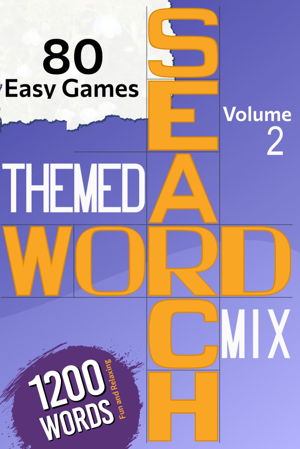 Themed Word Search Mix: Volume 2 – Word Search Puzzles Book, 80 Easy Games, 1200 Words, Fun and Relaxing Themes