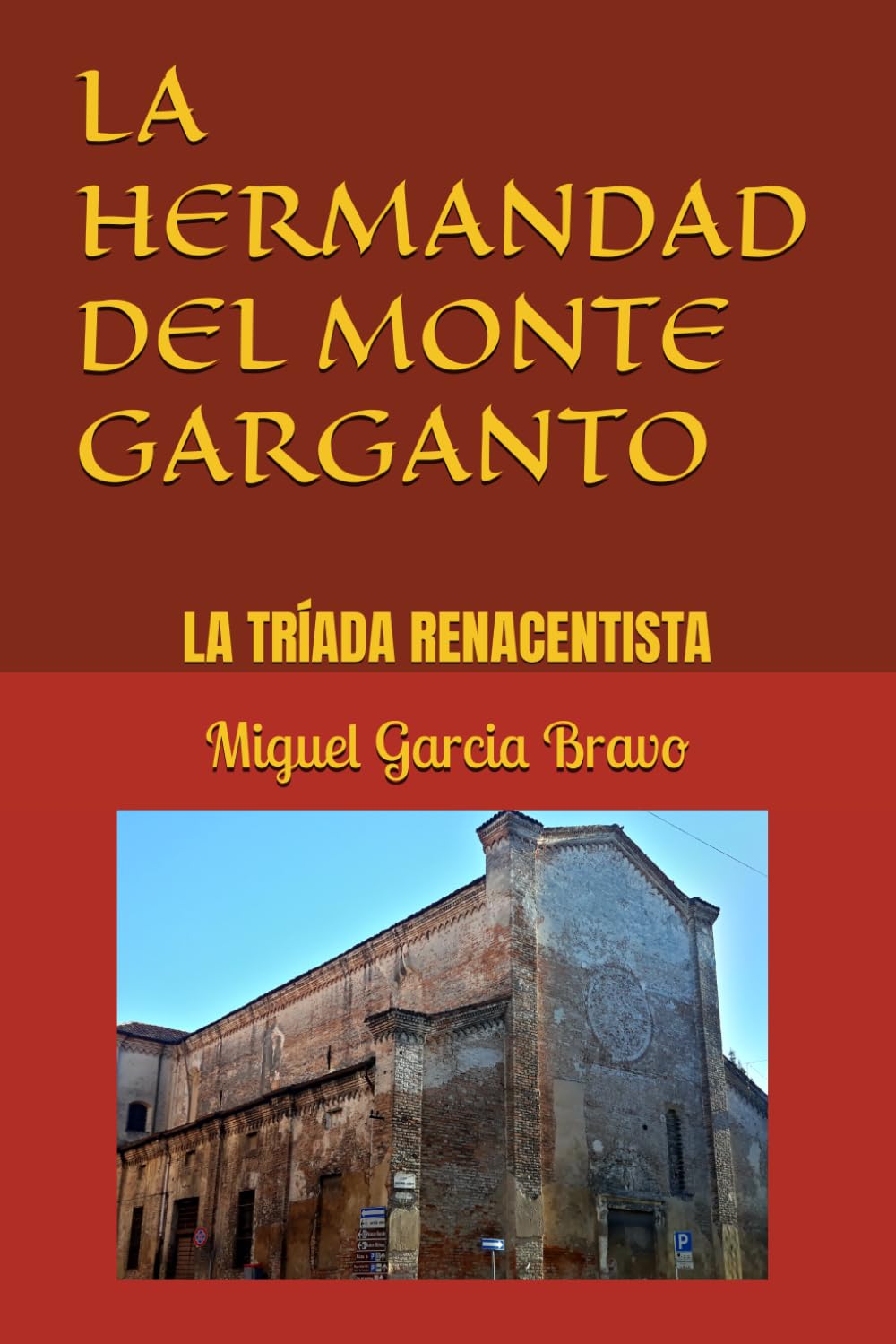 LA HERMANDAD DEL MONTE GARGANTO: LA TRÍADA RENACENTISTA
