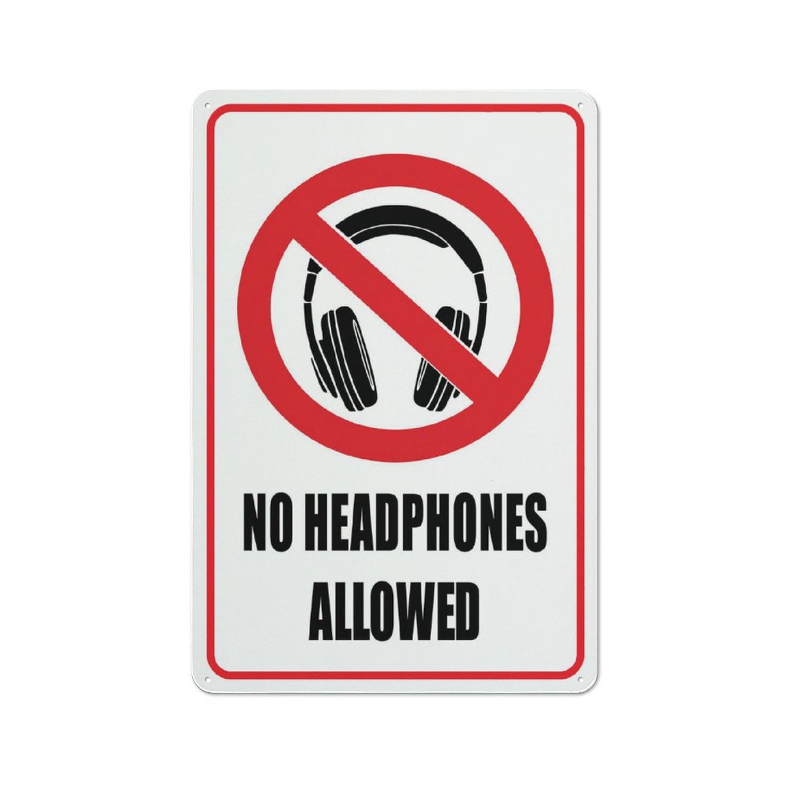 No Headphones Allowed Sign, 8x12 Inch Rust-Free Metal Aluminum for House, Door, Office, Business, Yard, Pre-Drilled Holes, Weather Resistant