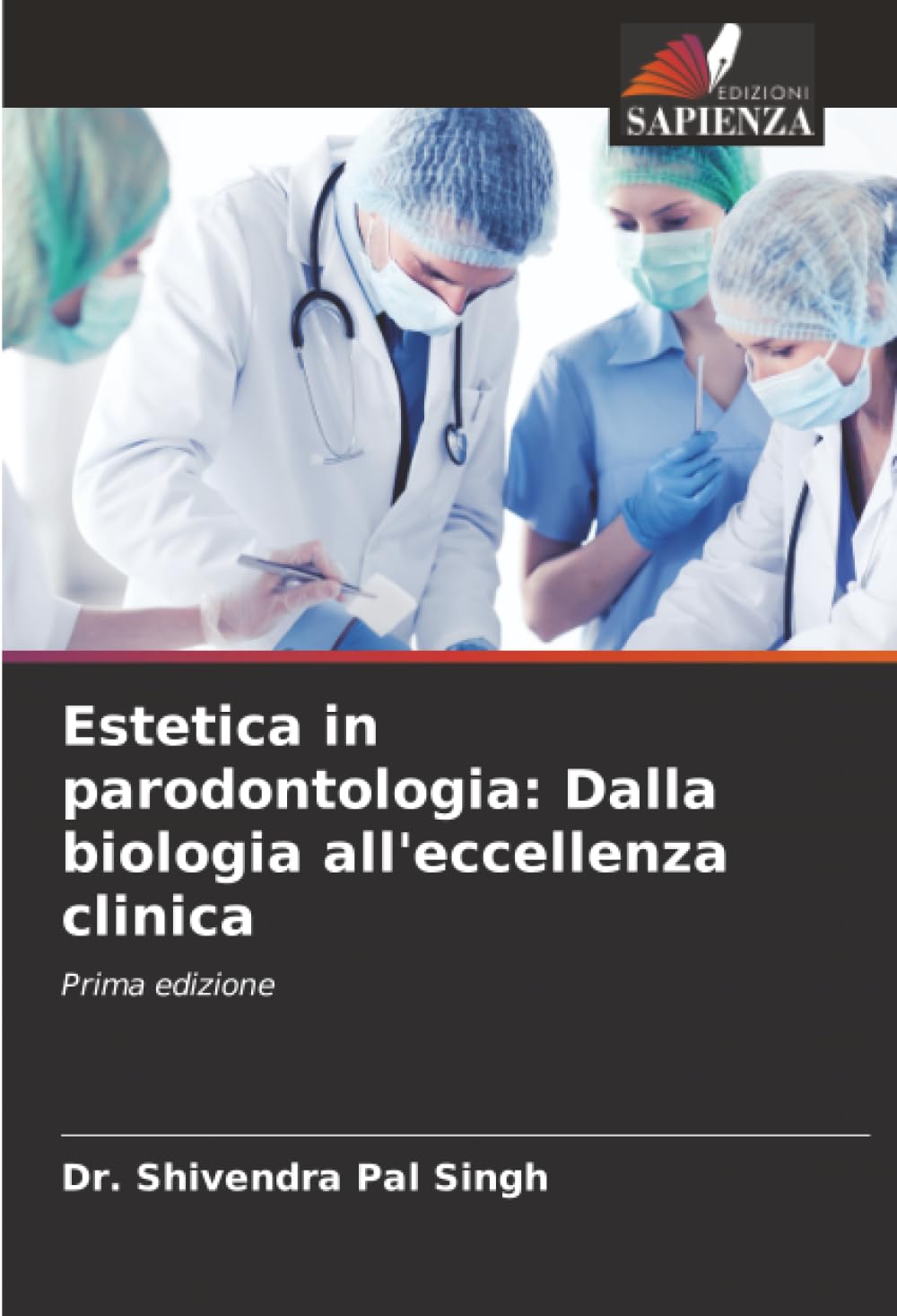 Estetica in parodontologia: Dalla biologia all'eccellenza clinica: Prima edizione