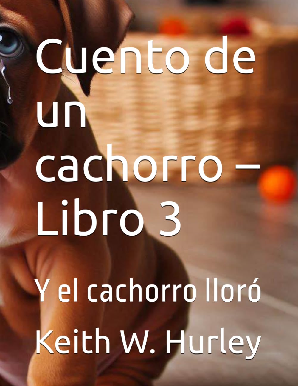 Cuento de un cachorro – Libro 3: Y el cachorro lloró