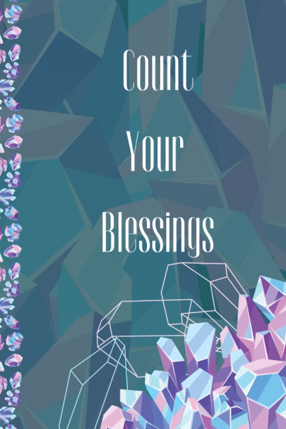 Count Your Blessings - Notebook / Journal / 6 x 9 inch / Matte Finish / Lined / 100 pages