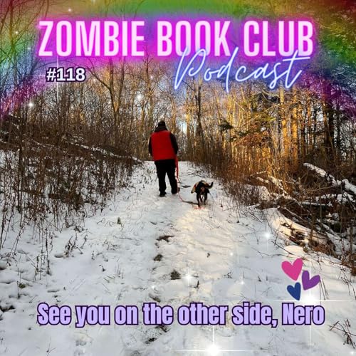 See you on the other side, Nero (Minisode Update) | Zombie Book Club Ep 118