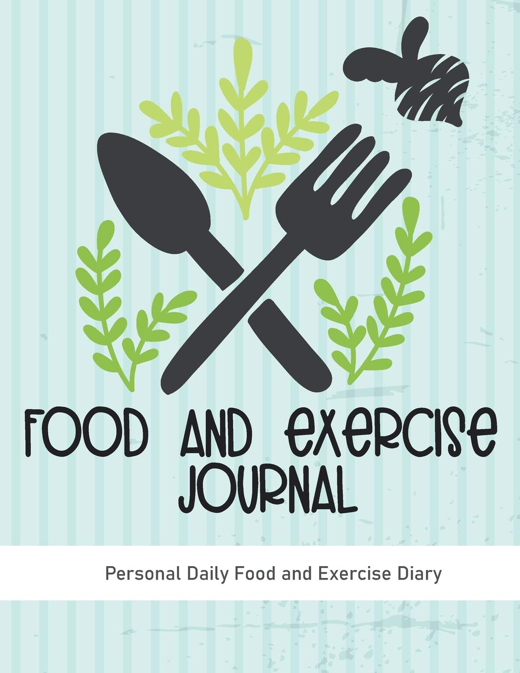 Food and Exercise Journal: Personal Daily Food and Exercise Diary, Daily Food Planner, Workout Activity Log Tracker and Food Intake Diet Journal
