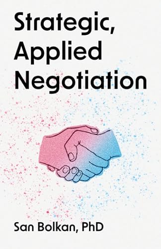 Strategic, Applied Negotiation