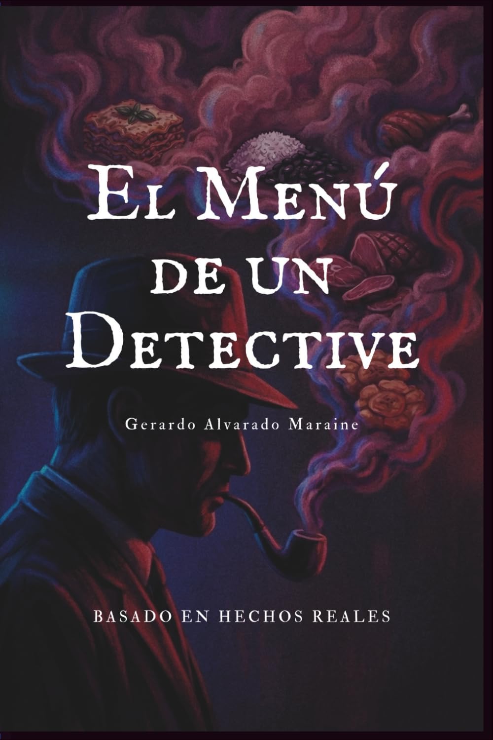 El Menú de un detective: Casos reales de un detective privado