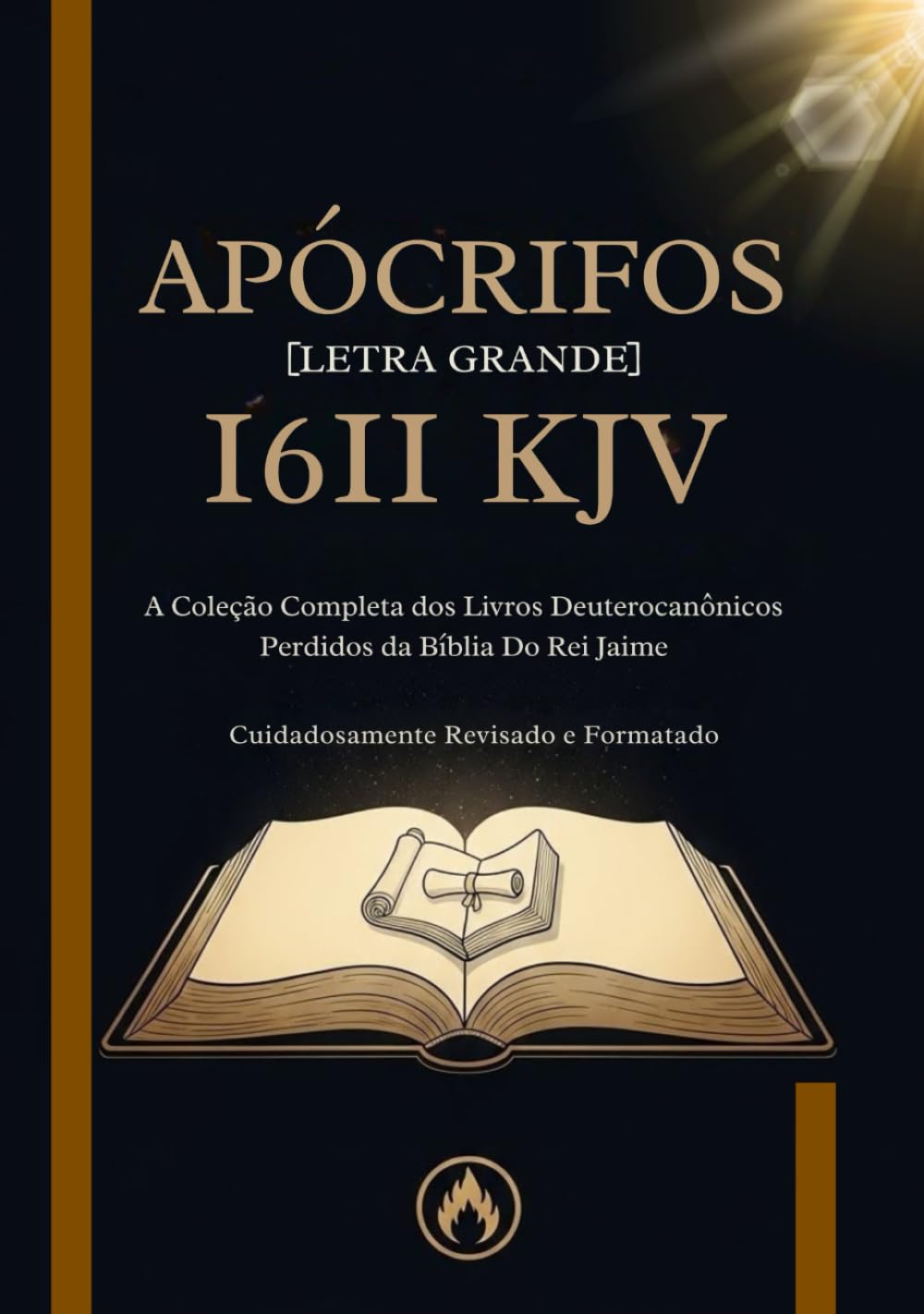 Apócrifos da Bíblia do Rei Jaime de 1611 em Português [Letra Grande]: A Coleção Completa dos Livros Deuterocanônicos Perdidos da KJV
