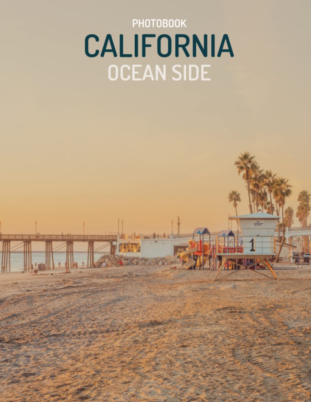 California Ocean Side Photobook: The Best Images Of California For Landscape Lovers For Relax And Decor
