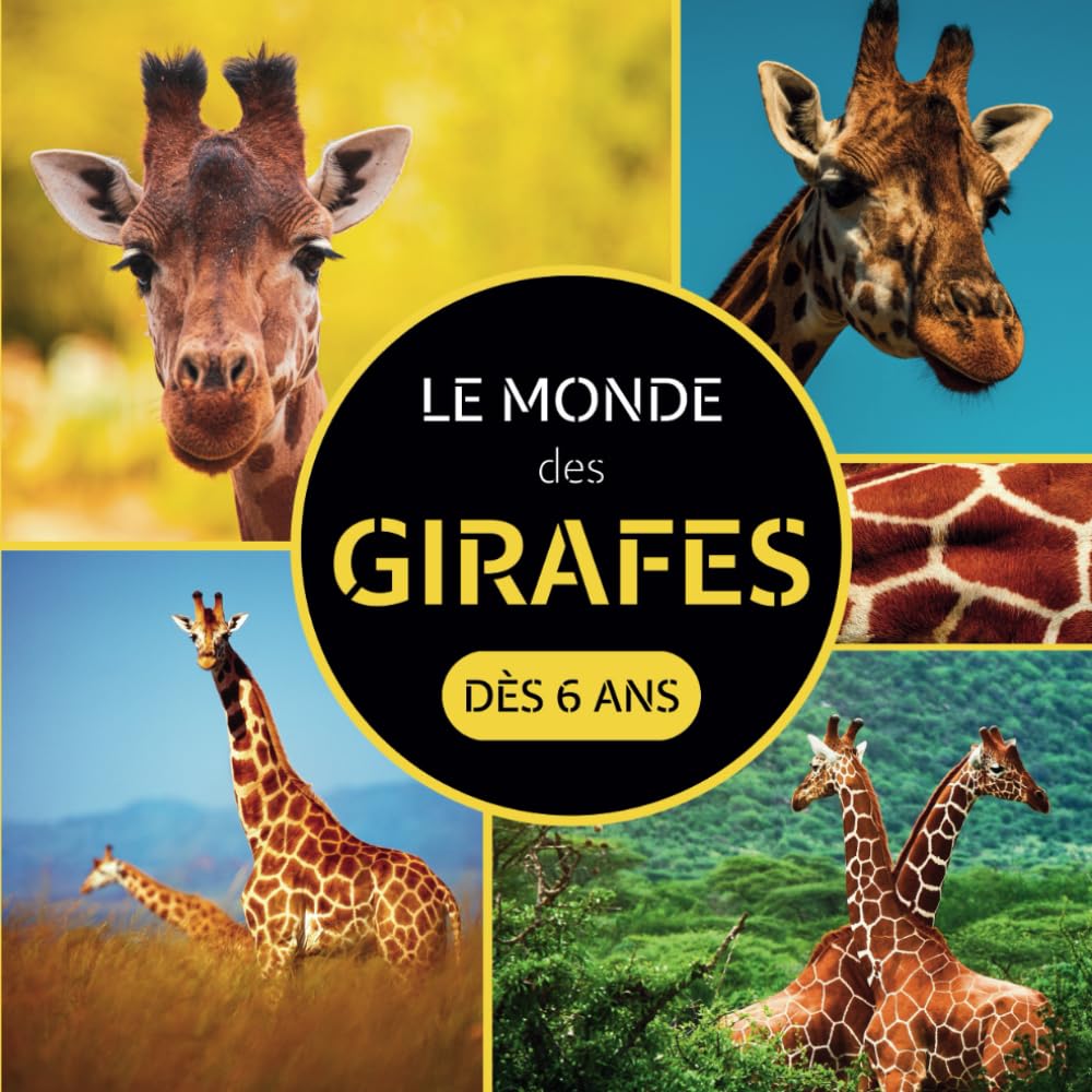 Le Monde des Girafes: Livre sur les girafes pour les enfants dès 6 ans