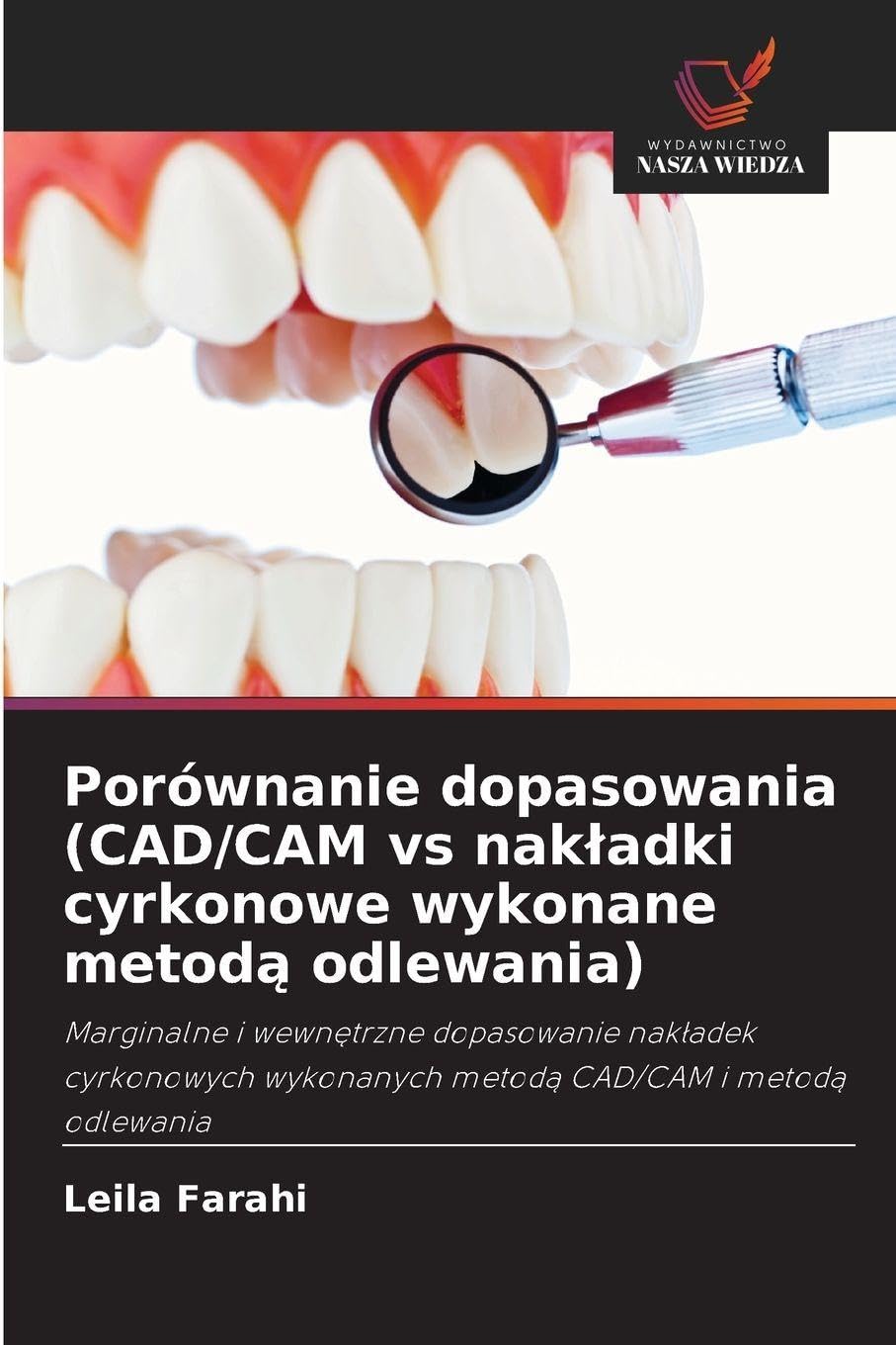 Porównanie dopasowania (CAD/CAM vs nak¿adki cyrkonowe wykonane metod¿ odlewania): Marginalne i wewn¿trzne dopasowanie nak¿adek cyrkonowych wykonanych metod¿ CAD/CAM i metod¿ odlewania