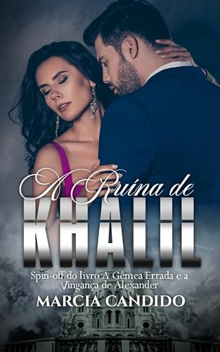 A Ruína De Hkalil: Spin-Of do Livro A Gêmea Errada e a Vingança de Alexander
