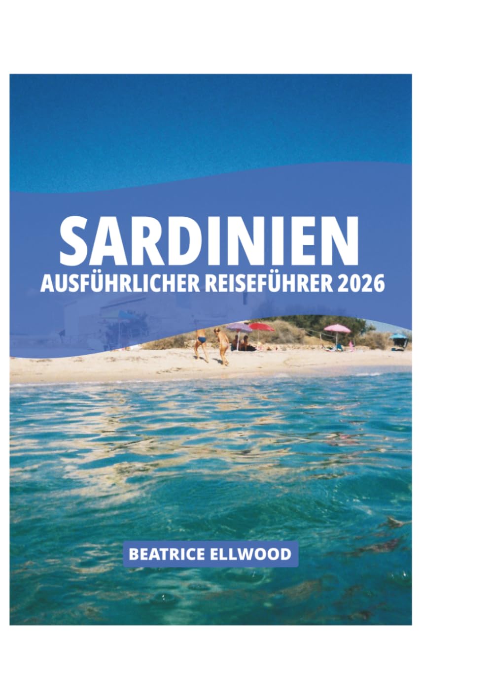 SARDINIEN AUSFÜHRLICHER REISEFÜHRER 2026