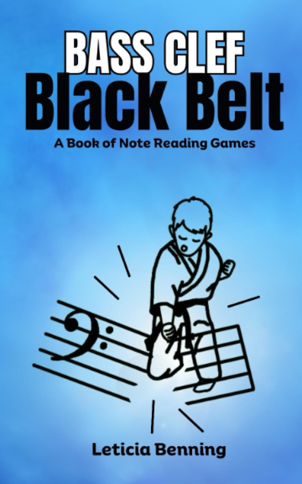 Bass Clef Black Belt: A Book of Note Reading Games