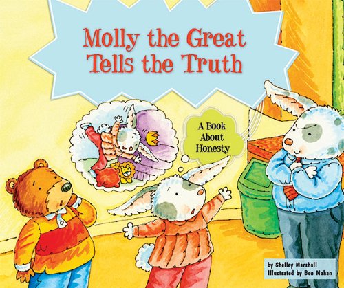 Molly the Great Tells the Truth: A Book About Honesty (Character Education With Super Ben and Molly the Great)