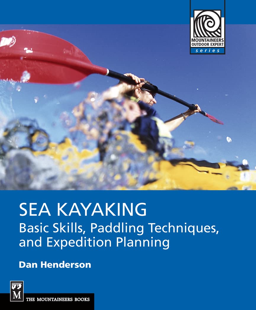 Sea Kayaking Basic Skills, Paddling Techniques, and Expedition